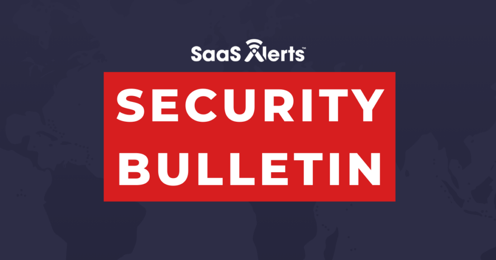 IMPORTANT SECURITY BULLETIN FROM SAAS ALERTS