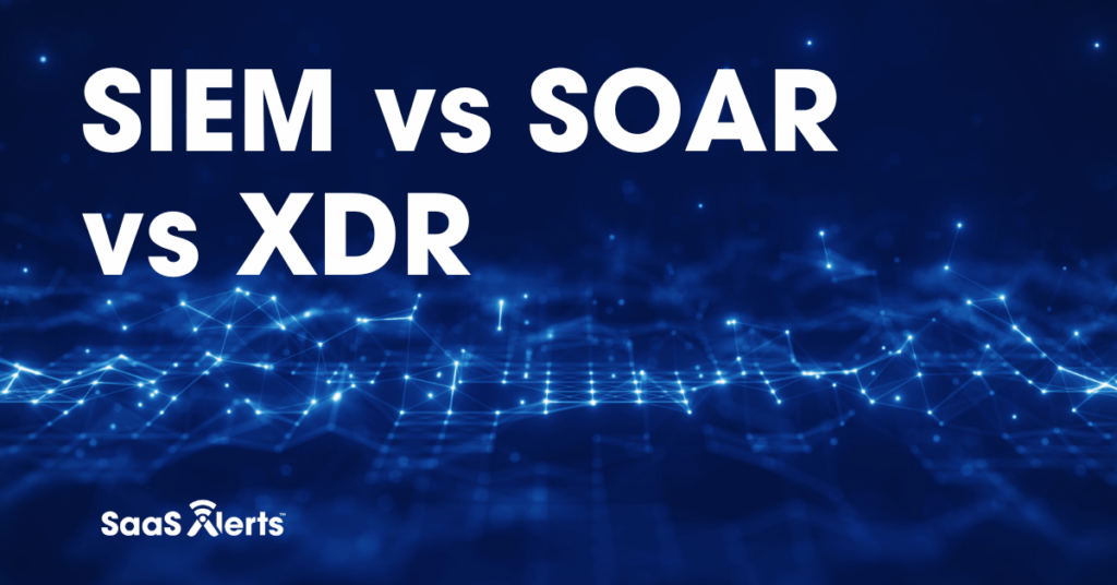 siem vs soar vs xdr