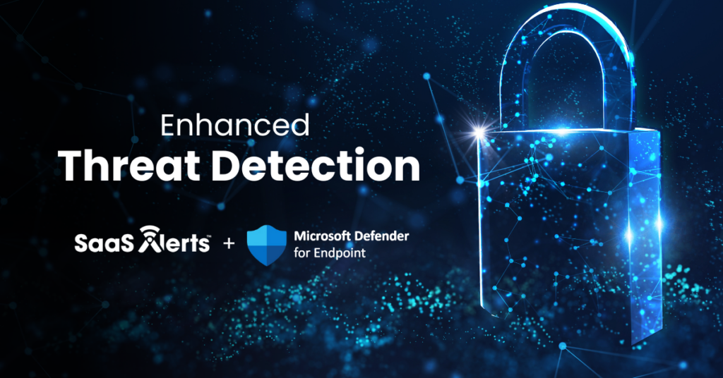 SaaS Alerts and Microsoft Defender for Endpoint Integration